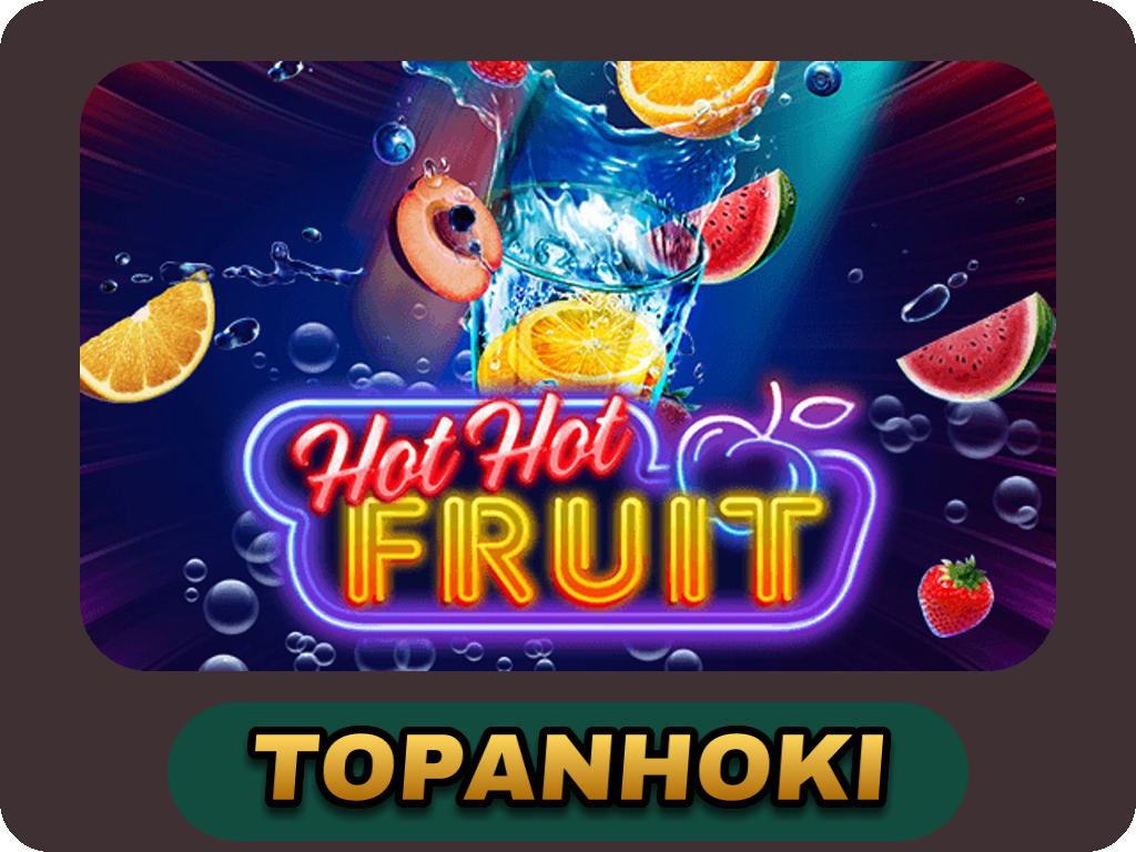 Hot Hot Fruit